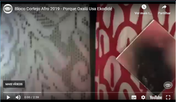 Bloco Cortejo Afro 2019 - Porque Oxalá Usa Ekodidé